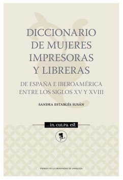 Diccionario de mujeres impresoras y libreras de España e Iberoamérica entre los siglos XV y XVIII - Establés Susán, Sandra