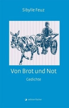 Von Brot und Not - Feuz, Sibylle