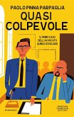 Quasi colpevole. Il primo caso dell'avvocato Quirico D'Escard Quasi colpevole. Il primo caso dell'avvocato Quirico D'Escard