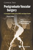 Postgraduate Vascular Surgery: A Candidate's Guide to the Frcs and Board Exams (Second Edition)