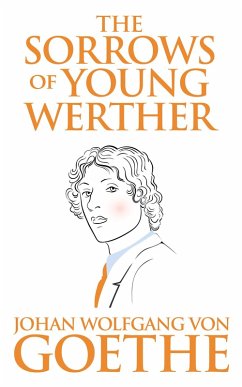 The Sorrows of Young Werther (eBook, ePUB) - Wolfgang von Goethe, Johan