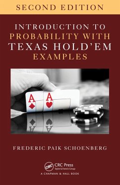 Introduction to Probability with Texas Hold 'em Examples (eBook, PDF) - Schoenberg, Frederic Paik; Schoenberg, Frederic Paik