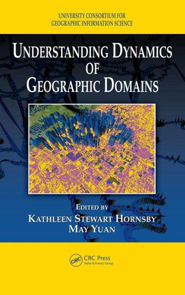 Understanding Dynamics of Geographic Domains (eBook, PDF) Understanding Dynamics of Geographic Domains (eBook, PDF)