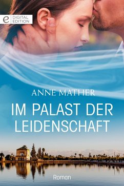 Im Palast der Leidenschaft (eBook, ePUB) - Mather, Anne