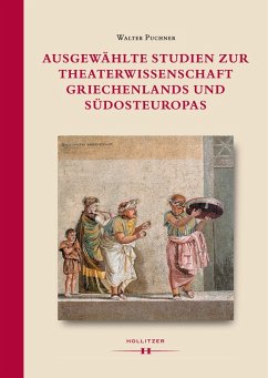 Ausgewählte Studien zur Theaterwissenschaft Griechenlands und Südosteuropas (eBook, PDF) - Puchner, Walter