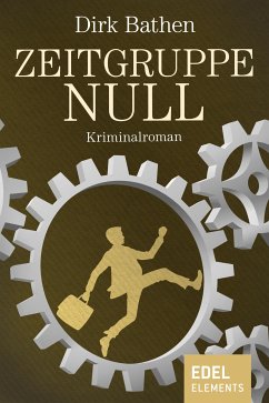 Zeitgruppe Null (eBook, ePUB) - Bathen, Dirk