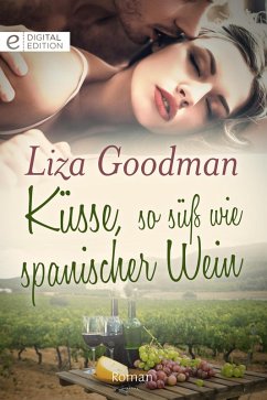 Küsse, so süß wie spanischer Wein (eBook, ePUB) - Goodman, Liza