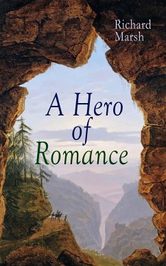 A Hero of Romance (eBook, ePUB) - Marsh, Richard