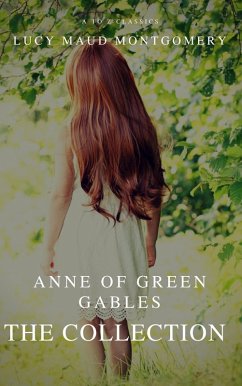 The Collection Anne of Green Gables (A to Z Classics) (eBook, ePUB) - Montgomery, Lucy Maud; Classics, A To Z