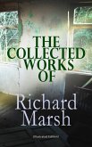 The Collected Works of Richard Marsh (Illustrated Edition) (eBook, ePUB)