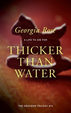 Thicker than Water (The Grayson Trilogy, #3) (eBook, ePUB) - Rose, Georgia