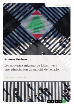 Les nouveaux migrants au Liban : vers une ethnicisation du marché de l’emploi (eBook, PDF) - Menhem, Suzanne