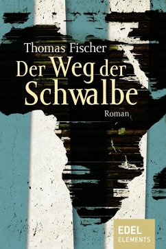 Der Weg der Schwalbe (eBook, ePUB) - Fischer, Thomas