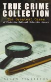 TRUE CRIME COLLECTION: The Greatest Cases of Pinkerton National Detective Agency (eBook, ePUB)