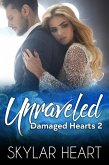 Unraveled (Damaged Hearts, #2) (eBook, ePUB)