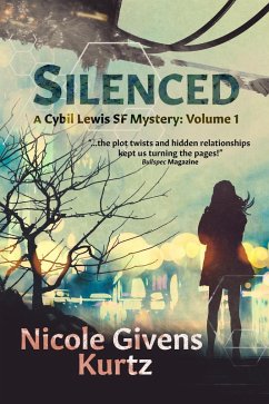 Silenced: A Cybil Lewis SF Mystery (eBook, ePUB) - Kurtz, Nicole