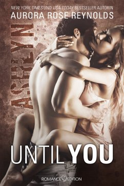 Ashlyn / Until You Bd.4 (eBook, ePUB) - Reynolds, Aurora Rose