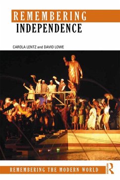 Remembering Independence (eBook, PDF) - Lentz, Carola; Lowe, David