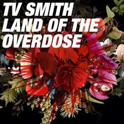 Land Of The Overdose - Tv Smith