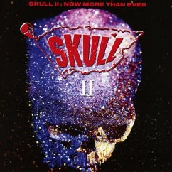 Skull Ii ~ Now More Than Ever - Skull