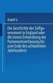 Die Geschichte des Selfgovernment in England oder die innere Entwicklung der Parlamentsverfassung bis zum Ende des achtzehnten Jahrhunderts (eBook, PDF)