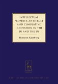 Intellectual Property, Antitrust and Cumulative Innovation in the EU and the US (eBook, PDF)