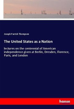 The United States as a Nation - Thompson, Joseph Parrish