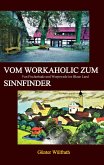 Vom Workaholic zum Sinnfinder (eBook, ePUB) Vom Workaholic zum Sinnfinder (eBook, ePUB)