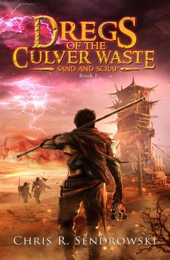 Dregs of the Culver Waste Book 1 - Sand and Scrap (eBook, ePUB) - Sendrowski, Chris R.