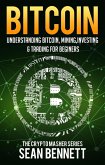Bitcoin: Understanding Bitcoin, Bitcoin Cash, Blockchain, Mining, Investing & Online Day Trading for Beginners, A Guide to Investing & Mastering Cryptocurrency (eBook, ePUB)