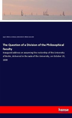 The Question of a Division of the Philosophical Faculty - Hofmann, August Wilhelm von;Friedrich-Wilhelms-Universität, Berlin