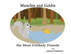 Munchie and Goldie - Most Unlikely Friends (eBook, ePUB) - Tomlinson, Lauresa A.
