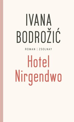 Hotel Nirgendwo - Bodrozic, Ivana