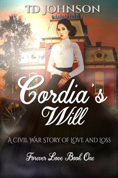 Cordia's Will: A Civil War Story of Love and Loss (Forever Love, #1) (eBook, ePUB) - Johnson, Id