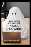 How to Find and Work with a Good Ghostwriter (eBook, ePUB)