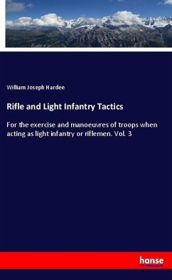 Rifle and Light Infantry Tactics - Hardee, William Joseph