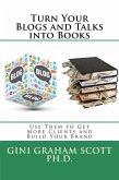Turn Your Blogs and Talks Into Books (eBook, ePUB) Turn Your Blogs and Talks Into Books (eBook, ePUB)