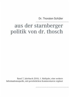 Aus der Starnberger Politik von Dr. Thosch - Schüler, Thorsten