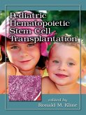 Pediatric Hematopoietic Stem Cell Transplantation (eBook, PDF) Pediatric Hematopoietic Stem Cell Transplantation (eBook, PDF)