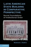 Latin American State Building in Comparative Perspective (eBook, ePUB) Latin American State Building in Comparative Perspective (eBook, ePUB)