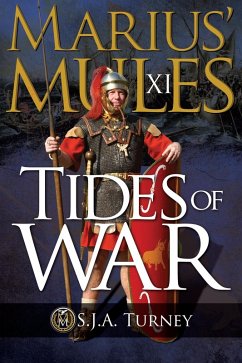 Marius' Mules XI: Tides of War (eBook, ePUB) - Turney, S. J. A.