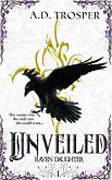 Unveiled (Raven Daughter, #1) (eBook, ePUB) Unveiled (Raven Daughter, #1) (eBook, ePUB)