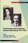 Controversy and Consensus: Nuclear Beta Decay 1911-1934 (eBook, PDF)