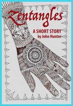 Zentangles, a Short Story (eBook, ePUB) - Hunter, John