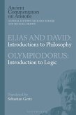 Elias and David: Introductions to Philosophy with Olympiodorus: Introduction to Logic (eBook, PDF)
