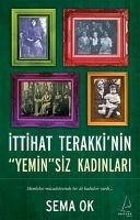 Ittihat Terakkinin Yeminsiz Kadinlari - Ok, Sema