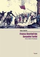 Fransiz Devriminin Sosyalist Tarihi - Jaures, Jean