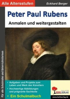 Peter Paul Rubens ... anmalen und weitergestalten - Berger, Eckhard