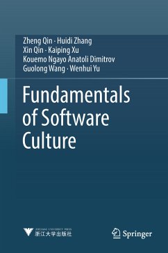 Fundamentals of Software Culture (eBook, PDF) - Qin, Zheng; Zhang, Huidi; Qin, Xin; Xu, Kaiping; Dimitrov, Kouemo Ngayo Anatoli; Wang, Guolong; Yu, Wenhui