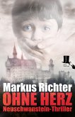 Ohne Herz / Neuschwanstein-Thriller Bd.2